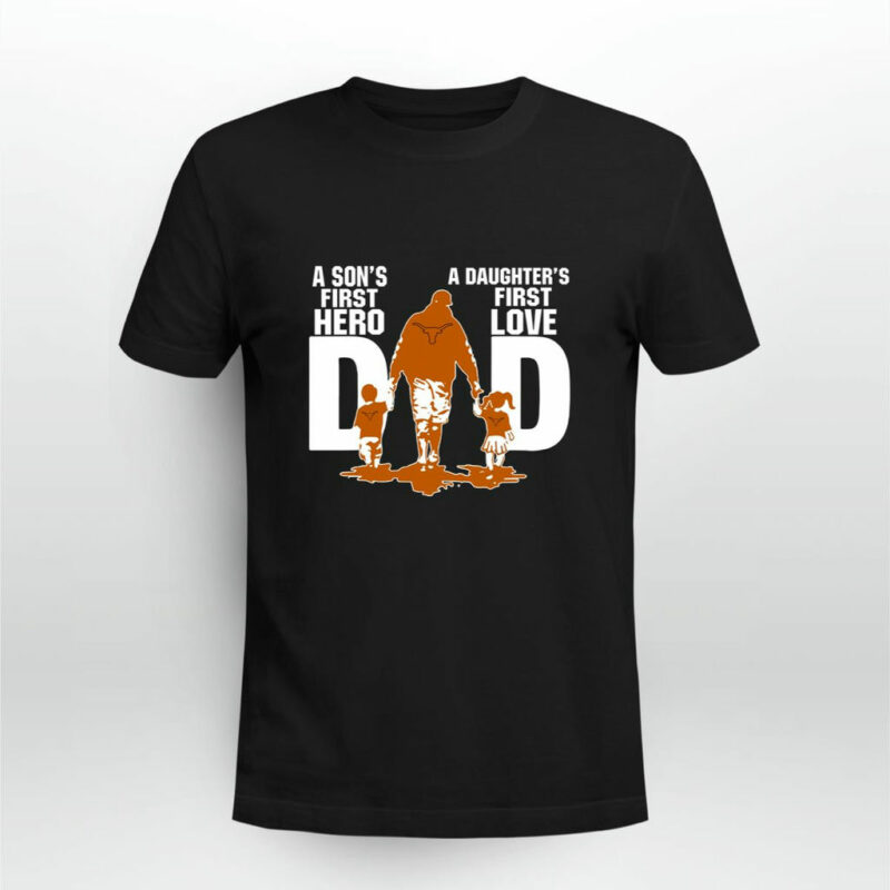 Texas Longhorns Dad Sons First Hero Daughters First Love 0 T Shirt