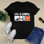 Texas Longhorns Life Is Simple 4 T Shirt