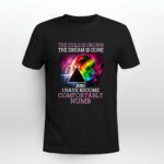 The Child Is Grown The Dream Is Gone Comfortably Numb 2 T Shirt 1