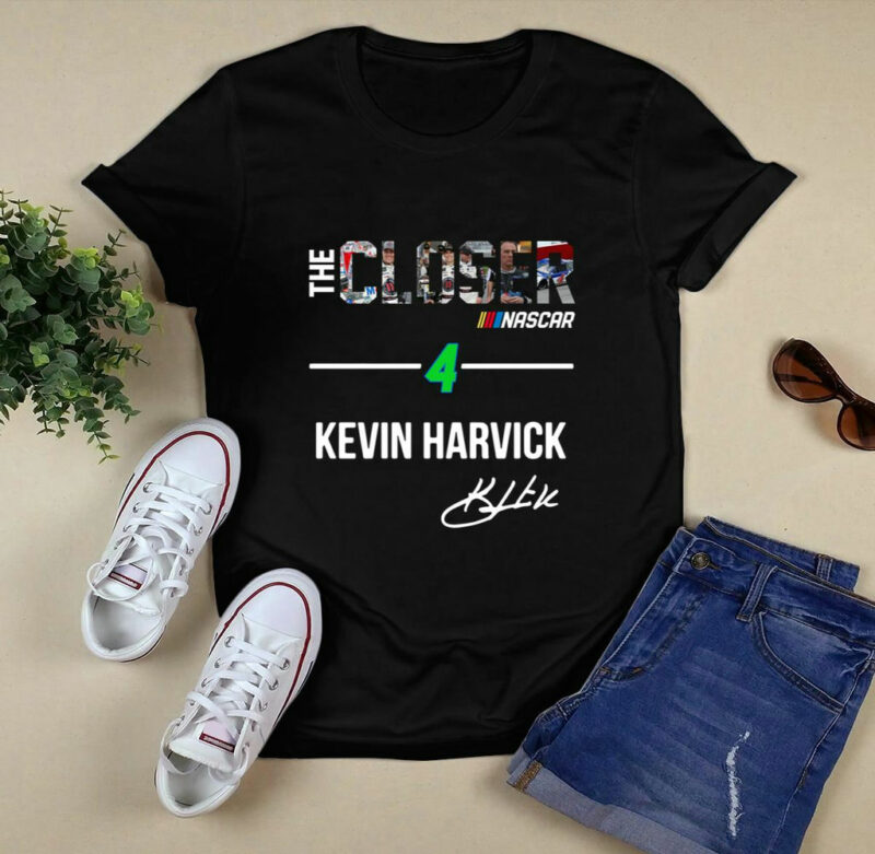 The Closer Nascar 4 Kevin Harvick 0 T Shirt