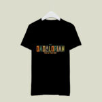 The Dadalorian This Is the Way 3 T Shirt