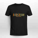 The Dadalorian This Is the Way 4 T Shirt