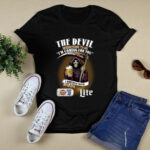 The Devil Whispered To Me Im Coming For You I Whisper Back Bring Miller Lite 4 T Shirt