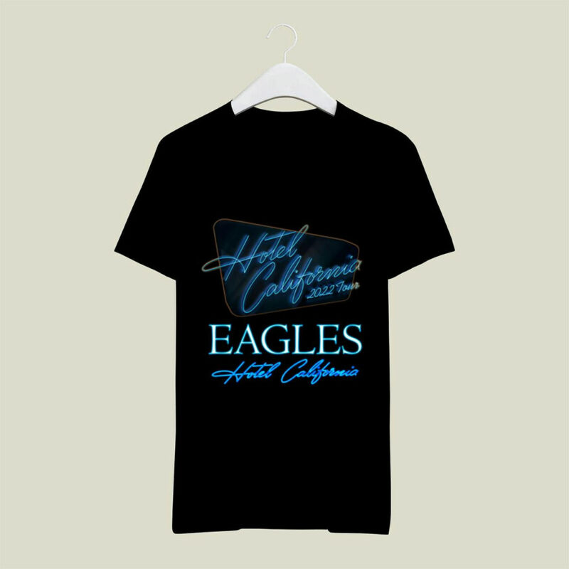 The Eagles Hotel California Concert 2022 Us Tour Front 1 4 T Shirt
