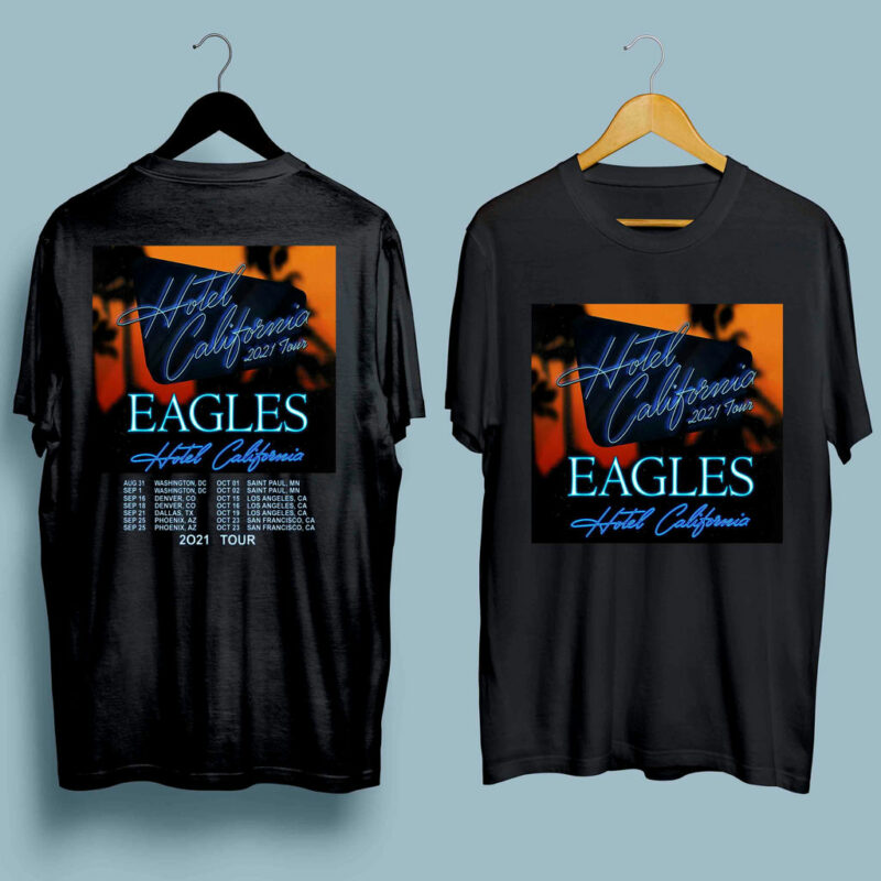 The Eagles Hotel California Concert Tour 2021 Front 4 T Shirt
