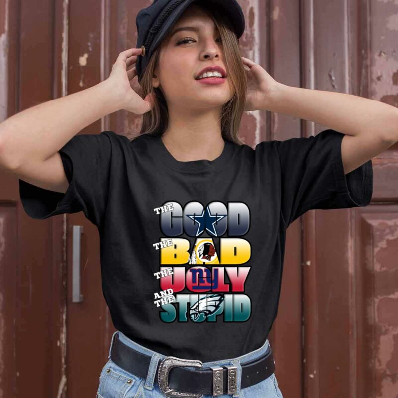 The Good Bad Ugly And Stupid Dallas Cowboys 0 T Shirt