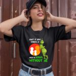 The Grinch Admit It Now Working at Family Dollar Would Be Boring Without Me 1 T Shirt