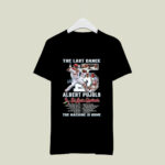 The Last Dance Albert Pujols St Louis Cardinals The Machine Is Home 3 T Shirt