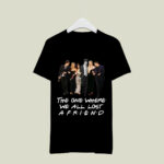 The One Where We All Lost a Friends 4 T Shirt
