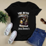 The devil whispered to me Im coming for you I whisper back bring Jack Daniels 4 T Shirt