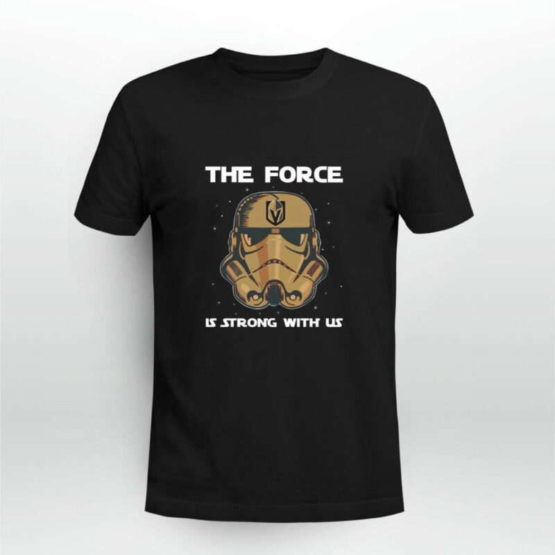 The Force Is Strong With Us Vegas Golden Knights Star Wars 0 T Shirt