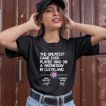 The greatest game ever played was on a Wednesday in Cleveland Chicago Cubs 0 T Shirt