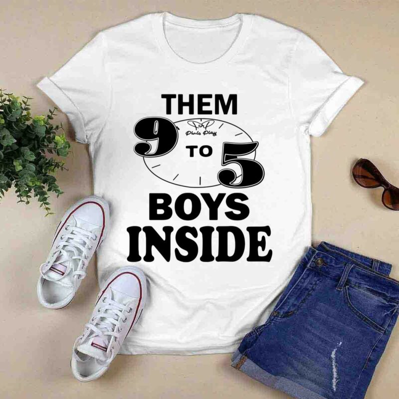Them 9 To 5 Boy Inside Them Ppp Boys Outside 0 T Shirt