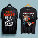 Theory of A Deadman Hey Kanye Rocks Not Dead front 3 T Shirt