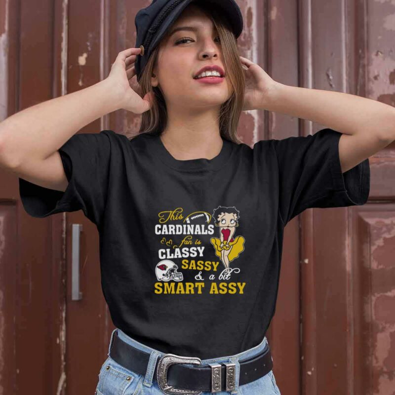 This Arizona Cardinals Fan Is Classy Sassy And A Bit Smart Assy 0 T Shirt
