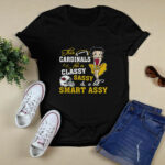 This Arizona Cardinals Fan Is Classy Sassy And A Bit Smart Assy 2 T Shirt