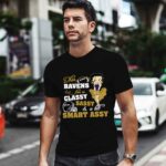 This Baltimore Ravens Fan Is Classy Sassy And A Bit Smart Assy 1 T Shirt