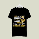 This Baltimore Ravens Fan Is Classy Sassy And A Bit Smart Assy 4 T Shirt
