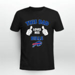 This Dad Loves His Buffalo Bills 4 T Shirt