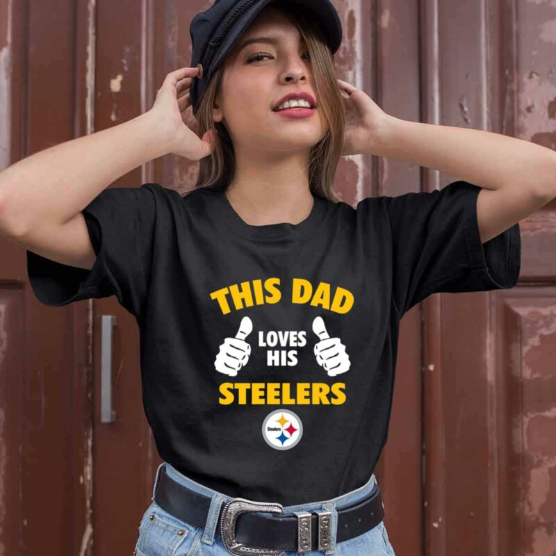 This Dad Loves His Pittsburgh Steelers 0 T Shirt