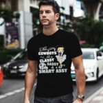 This Dallas Cowboys Fan Is Classy Sassy And A Bit Smart Assy 1 T Shirt