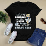 This Dallas Cowboys Fan Is Classy Sassy And A Bit Smart Assy 3 T Shirt