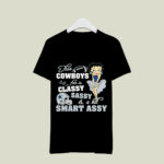 This Dallas Cowboys Fan Is Classy Sassy And A Bit Smart Assy 4 T Shirt