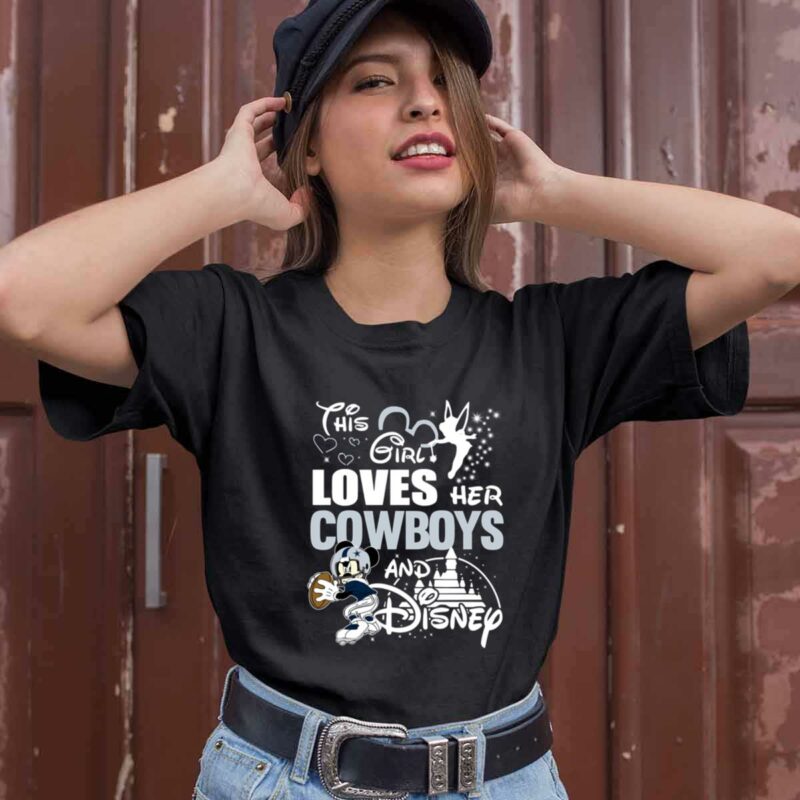 This Girl Loves Her Dallas Cowboys And Mickey Disney 0 T Shirt