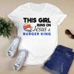 This Girl Runs On Jesus Burger King 3 T Shirt