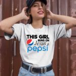 This Girl Runs On Jesus Pepsi 1 T Shirt