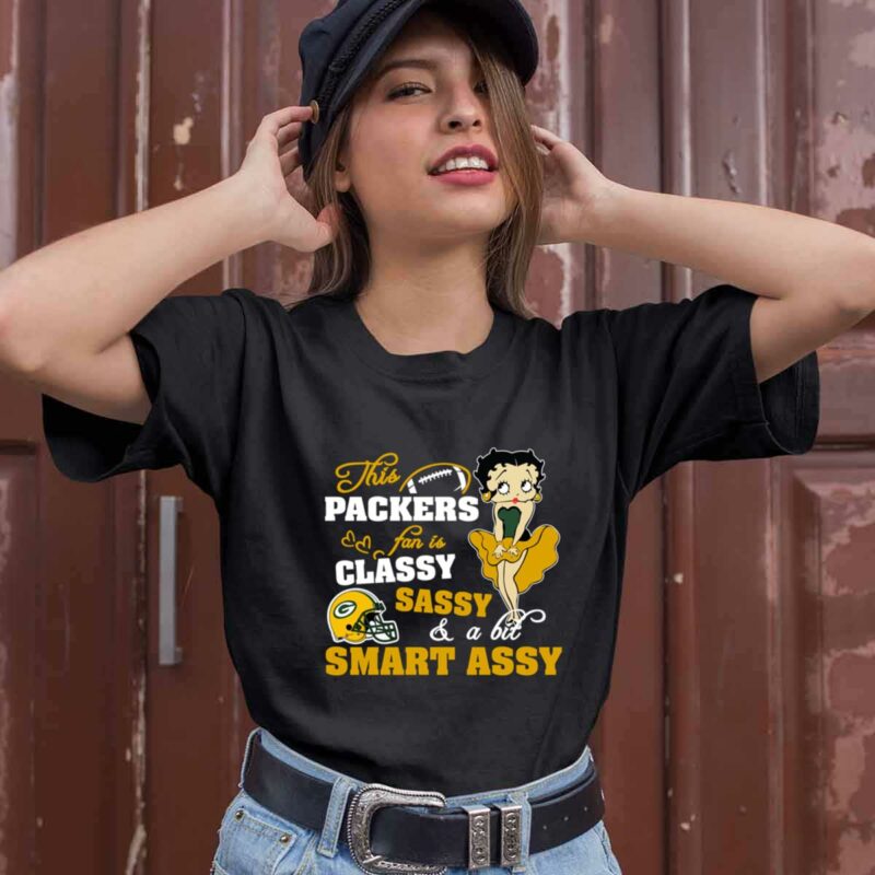 This Green Bay Packers Fan Is Classy Sassy And A Bit Smart Assy 0 T Shirt