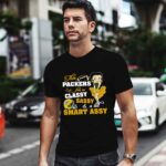 This Green Bay Packers Fan Is Classy Sassy And A Bit Smart Assy 1 T Shirt