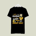 This Green Bay Packers Fan Is Classy Sassy And A Bit Smart Assy 2 T Shirt