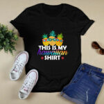 This Is My Hawaiian Pineapples Summer 445 T Shirt