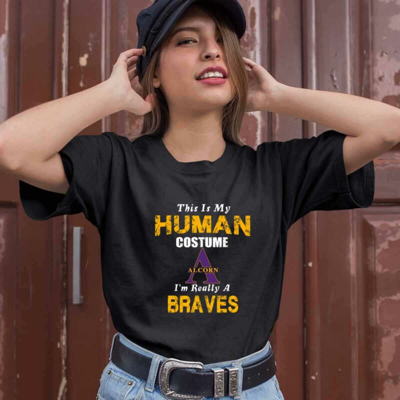 This Is My Human Costume Im Really A Alcorn State Braves Funny 0 T Shirt