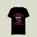 This Is My Human Costume Im Really A Arizona Cardinals Funny 4 T Shirt