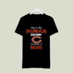 This Is My Human Costume Im Really A Chicago Bears Funny 3 T Shirt