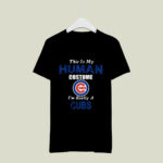 This Is My Human Costume Im Really A Chicago Cubs Funny 3 T Shirt