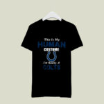 This Is My Human Costume Im Really A Indianapolis Colts Funny 2 T Shirt