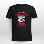This Is My Human Costume Im Really A Kansas City Chiefs Funny 4 T Shirt