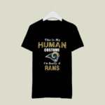 This Is My Human Costume Im Really A Los Angeles Rams Funny 4 T Shirt