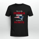 This Is My Human Costume Im Really A New England Patriots Funny 4 T Shirt