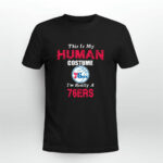 This Is My Human Costume Im Really A Philadelphia 76ers Funny 3 T Shirt