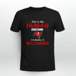 This Is My Human Costume Im Really A Tampa Bay Buccaneers Funny 4 T Shirt