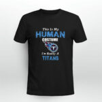 This Is My Human Costume Im Really A Tennessee Titans Funny 3 T Shirt