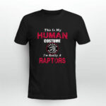 This Is My Human Costume Im Really A Toronto Raptors Funny 4 T Shirt