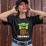 This Is the Whey Gift Muscle Baby Yoda Fitness Workout 1 T Shirt