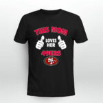 This Mom Loves Her San Francisco 49ers 2 T Shirt