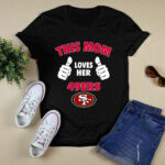 This Mom Loves Her San Francisco 49ers 4 T Shirt