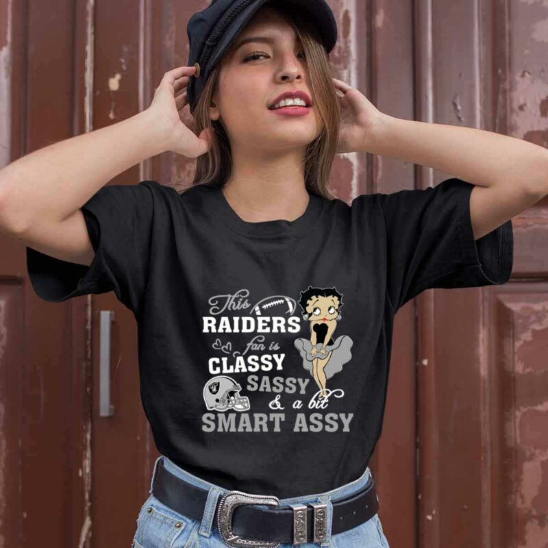 This Oakland Raiders Fan Is Classy Sassy And A Bit Smart Assy 0 T Shirt